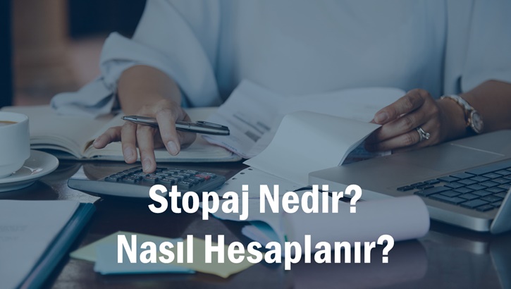Stopaj Nedir? Stopaj Vergisi Oranları Nedir? Hesaplama Nasıl Yapılır?
