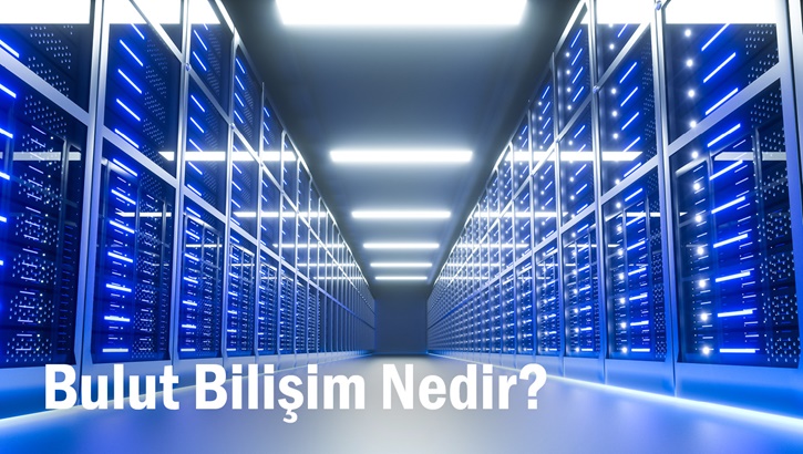 Bulut Bilisim Nedir Ne Ise Yarar Avantajlari Kullanim Alanlari Ozellikleri Nedir