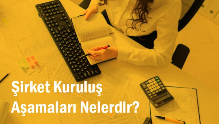 Şirket Nasıl Kurulur? Şirket Kuruluş Aşamaları Nelerdir?