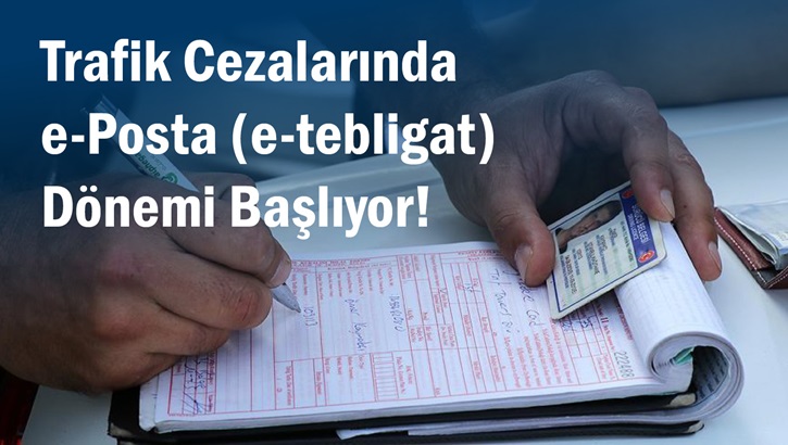 Trafik Cezalarinda E Posta Donemi Basliyor Cezalar E Tebligat Yonetimi Ile Gonderilecek